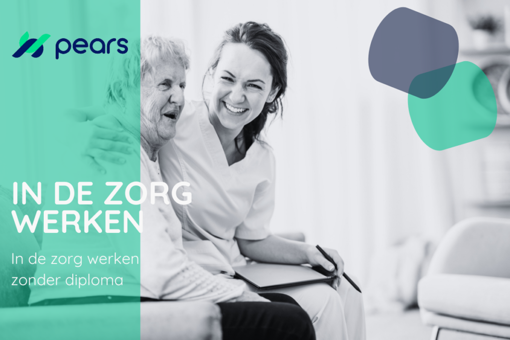 in de zorg werken zonder diploma